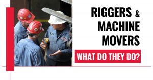 Riggers & Machine Movers - What Do They Do_